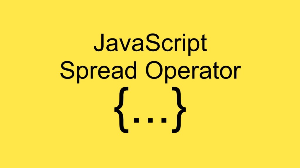Javascript : spread operator and copy objects and properties